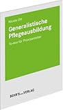  Generalistische Pflegeausbildung: To-dos für Praxisanleiter