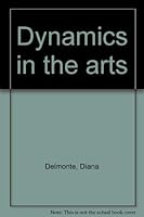 Dynamics in the arts 0831501448 Book Cover