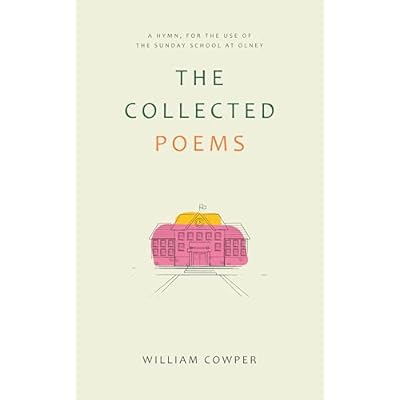 The Collected Poems of William Cowper
