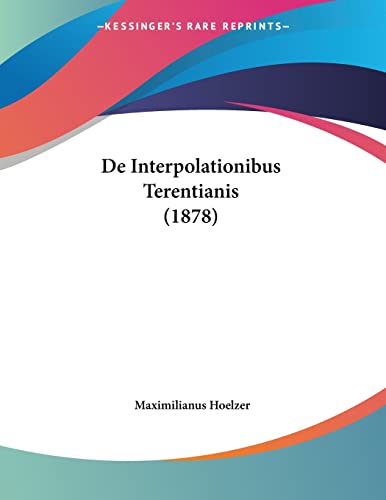De Interpolationibus Terentianis (1878) (Latin Edition)