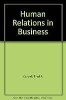Human Relations in Business 0023198400 Book Cover