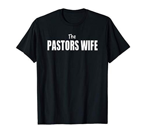 Pastors Wife Pastor Appreciation Christ Church Minister Camiseta