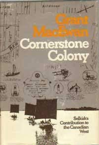 Hardcover Cornerstone colony: Selkirk's contribution to the Canadian West Book
