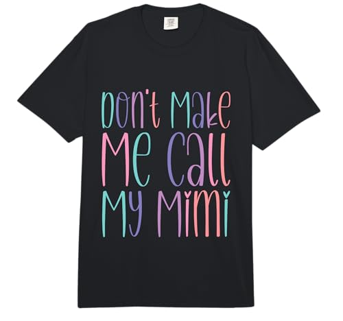 Don't Make Me Call My Mimi Grandchild Warning Comfort Colors Adult Heavyweight T-Shirt