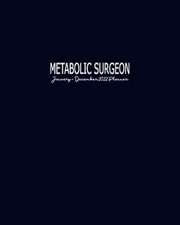 Metabolic Surgeon Planner: January - December 2022: Daily Appointment Calendar and Productivity Organizer: 52 Weeks To-Do Lists, Monthly Budget Sheets ... and Passwords: Dot Grid Note-Taking Pages