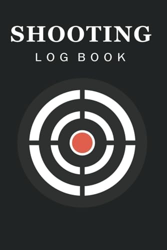 Shooting Log Book: Shooting Log Book: Log Book for Target Shooting, Sport shooting data book, Training, Shooting Data, Target Diagrams.