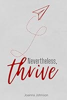 Nevertheless, THRIVE B0FLM38M5P Book Cover