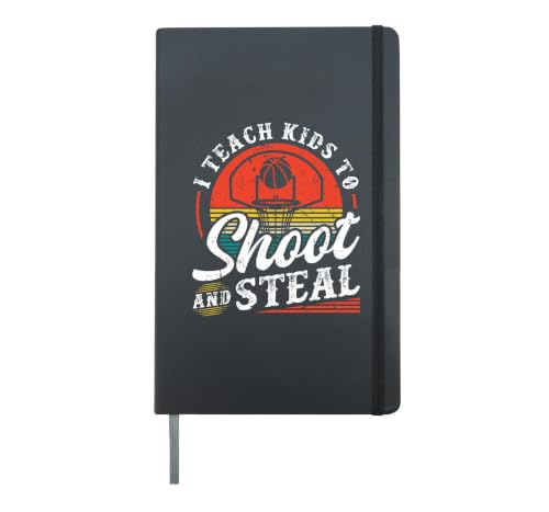 I Teach Kids to Shoot & Steal Basketball Coach Journal Black