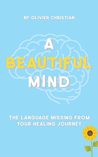 A Beautiful Mind: The language missing from your healing journey