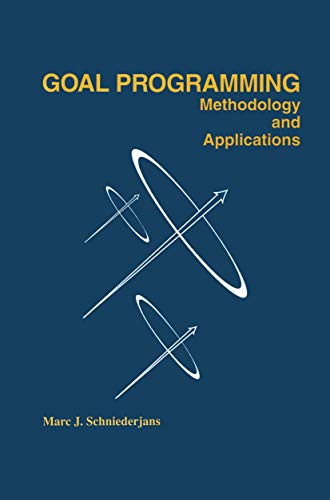 Goal Programming: Methodology and Applications: Methodology and Applications view 2
