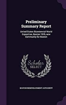 Preliminary Summary Report: United States Bicentennial World Exposition, Boston 1976, New Community for Boston