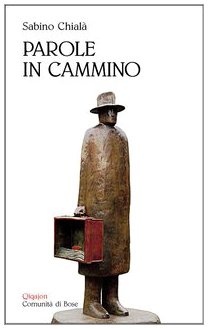 Parole In Cammino. Testi E Appunti Sulle Dimensioni Del Viaggiare