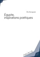 Égypte, inspirations poétiques 2342057652 Book Cover