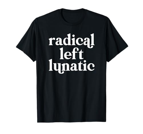 Photo de Radical Left Lunatic T-Shirt