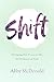 Shift: Changing Our Focus to See the Presence of God