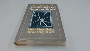 Hardcover The secrets of superstitions: How they help, how they hurt Book