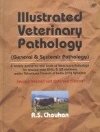 Illustrated Veterinary Pathology (General &amp; Systemic Pathlogy) A widely preferred text book of veterinary pathology for second year BVSc &amp; AH students ... Syllabus Second Revised and Enlarged Edtion