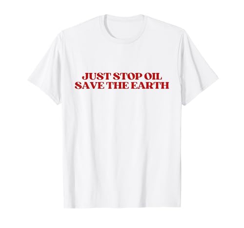 Just Stop Oil Save The Earth Y2k Aesthetic Trendy T�V���c