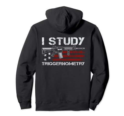 I Study Triggernometry - Funny Pro Guns AR15 Rifle (EN LA PARTE DESPUESTA) Sudadera con Capucha