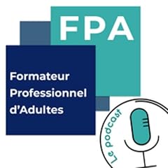 Couverture de FPA - Formateur Professionnel d'Adultes - Le Podcast