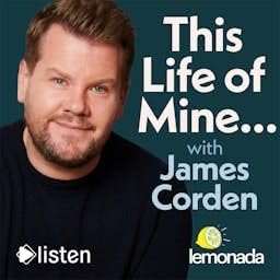 This Life of Mine with James Corden Podcast Por Lemonada Media arte de portada