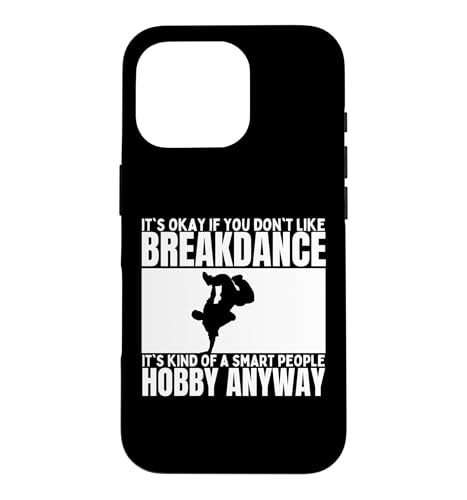 Breakdance Is For Smart People B-Boy �t�@�j�[�u���C�N�_���T�[ �X�}�z�P�[�X iPhone 16 Pro �p