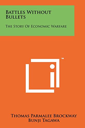 Battles Without Bullets: The Story Of Economic Warfare