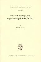 Lohnbestimmung Durch Organisationspolitische Grossen 3428036611 Book Cover