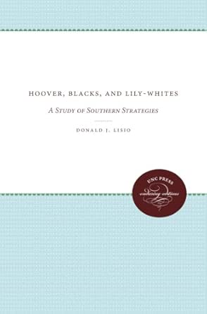 Hoover, Blacks, and Lily-Whites: A Study of Southern Strategies book cover