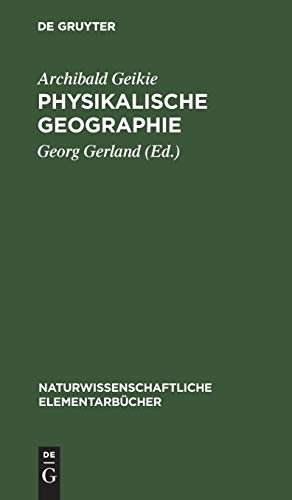 Physikalische Geographie (Naturwissenschaftliche Elementarbücher) (German Edition)