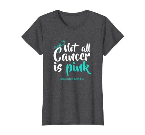 Not All Cancer is Pink Ovarian Cancer Awareness T-Shirt, Women, Dark Heather Grey, Medium