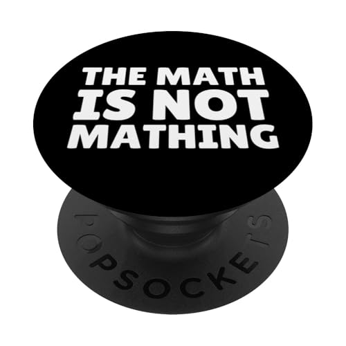Math is Not Mathing Funny Mathematics PopSockets PopGrip Intercambiable