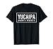 YUCAIPA CA Californie - Cadeau amusant pour la maison T-Shirt