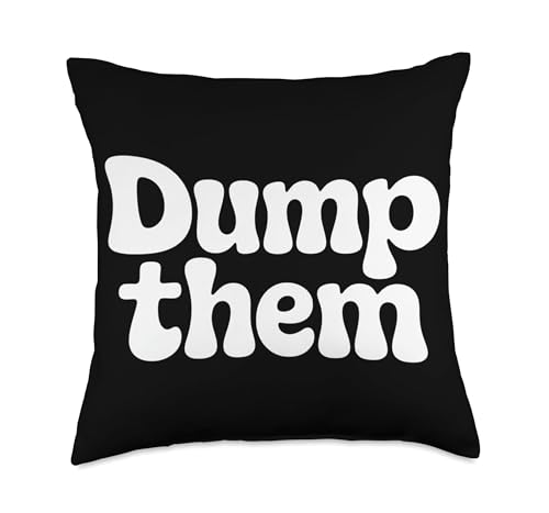 Dump Them Breakup Advice Relationship Toxic |- Throw Pillow