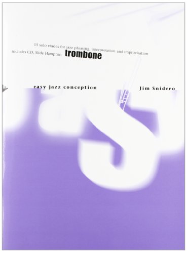 Easy Jazz Conception -- Trombone: 15 Solo Etudes for Jazz Phrasing, Interpretation, and Improvisation (English/German Language Edition) (Book & CD) -  Snidero, Jim, Paperback