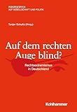 heitmeyer theorie kurze zusammenfassung  Auf dem rechten Auge blind?: Rechtsextremismus in Deutschland (Perspektiven auf Gesellschaft und Politik)