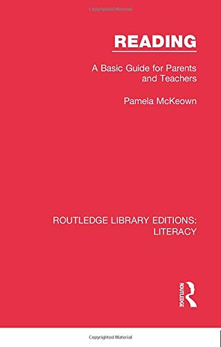 Reading: A Basic Guide for Parents and Teachers (Routledge Library Editions: Literacy Book 12)