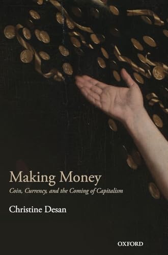 Making Money: Coin, Currency, and the Coming of Capitalism