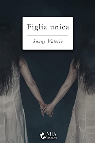 Figlia unica (Italian Edition)