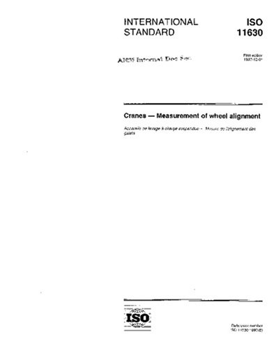 ISO 11630:1997, Cranes - Measurement of wheel alignment: ISO TC 96/SC 4 ...