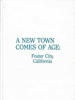 Hardcover A New Town Comes of Age: Foster City, California Book