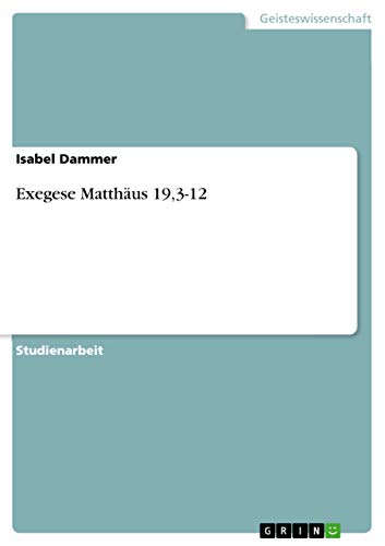 Exegese Matthäus 19,3-12 (German Edition)
