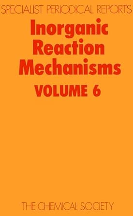 Inorganic Reaction Mechanisms Vol 6: Volume 6 Edition. ed. Edition Inorganic Reaction Mechanisms Vol 6: Volume 6 Edition. ed. Edition book cover