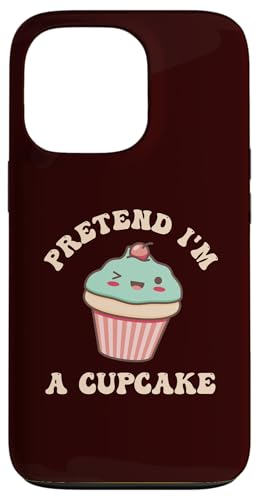 Pretend I'm A Cupcake Lover Quick Lazy nEBRX`[t@ X}zP[X iPhone 13 Pro p