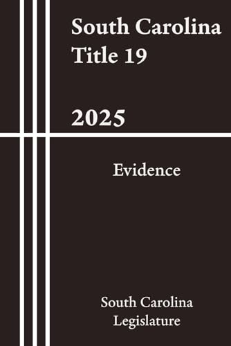 South Carolina Title 19 - Evidence 2025