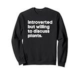 Photo Gallery regalo divertente da giardino con scritta “introverted but willing to discuss plants felpa Photo Gallery regalo divertente da giardino con scritta “introverted but willing to discuss plants felpa