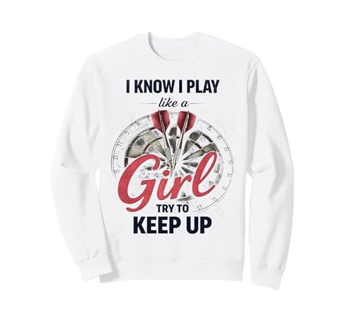 I Know I Play Like A Girl Try To Keep Up Funny Dart Player �g���[�i�[