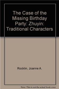 The Case of the Missing Birthday Party: Zhuyin:... [Chinese] 957325445X Book Cover