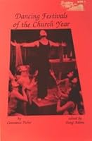 Dancing Festivals of the Church Year 094150042X Book Cover