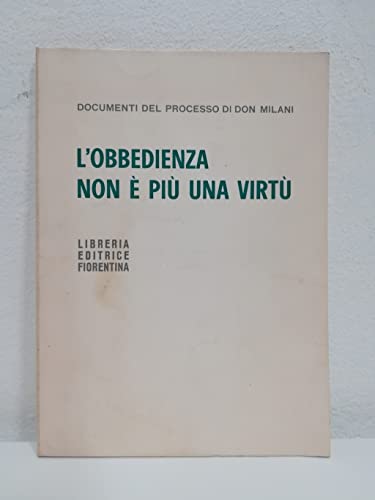 L'obbedienza non è più una virtù. Documenti del processo di Don Milan